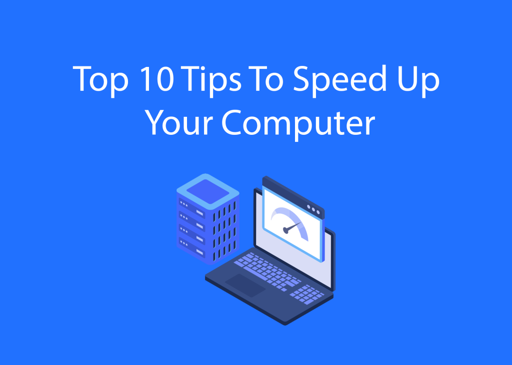 Top 10 Tips To Speed Up Your Computer - nganatech